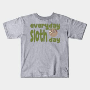 Everyday Sloth Day Kids T-Shirt